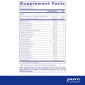 Ingredients: Vitamin B6, B12, Alpha Lipoic acid, L-Histidine, L-Isoleucine, L-Leucine , L-Lysine, L-Methionine, L-Phenylalanine, L-Threonine, L-Valine, L-Alanine, L-Arginine, L-Glutamine, Glycine, L-Proline, L-Serine, L-Tyrosine, L-Trytophan, Taurine.