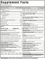 Text listing the ingredients including, Bacillus subtilis, Greens powder, Barley grass, Spirulina, Chlorella, Green tea, Silybin, Grape seed, Blueberry, Cranberry, Raspberry, Tart Cherry, Pine bark, Broccoli, Tomato, Carrot, Spinach, Kale, Bilberry, Elderberry, Pomegranate, Blackberry, Quercetin, Rutin, Rice Bran, Raspberry, Organic Aloe Vera, Cherry powder, Resveratrol, Beta Glucan, Cinnamom, Milk Thistle, Marigold, Dunaliella Salina, Kelp, lemon peel, 