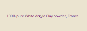 Supplement facts for Clay Powder: White Argyle 50g