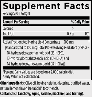 Ingredients:
Active Fractionated Maine Lipid Concentrate, 18-Hydroxyeicosapentaenoic acid (18-HEPE), 17 Hydroxydocosahexaenoic acid (17-HDHA), 14 Hydroxydocosahexaenoic acid (14-HDHA), Olive Oil, Bovine gelatin, Glycerine, Purified Water, Natural Lemon Flavour, Dletagold tocotrienols, anchovy, squid, sardine, mackerel, herring 