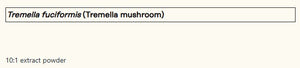 Supplement facts for Tremella - 100gm listing ingredients including Silver ear mushroom (Tremella fuciformis)
