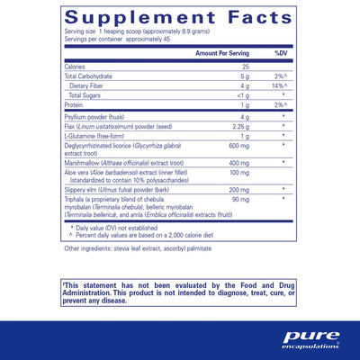 Ingredients: Psyllium powder, Flax, L-Glutamine, Deglycyrrhizinated licorice, Marshmallow, Aloe vera, Slippery elm, Triphala.