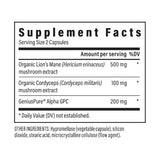 Ingredients: Organic Lion's Mane (Hericium erinaceus) ushroom extract, Organic Cordyceps (Cordyceps militaris)Mushroom extract, GeniusPure Alpha GPC.