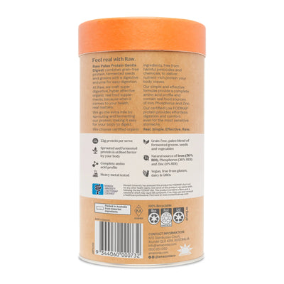 Image of Raw Paleo Protein Gentle Digest Vanilla 1600x1600

Organic Fermented Blend (Sprouted & Fermented Pea Protein*, Spirulina*, Millet*, Quinoa*, Spinach*, Alfalfa Grass*, Sweet Potato*, Pumpkin Seeds*, Sunflower Seeds*, Linseeds*, Chia Seeds*, Molasses*#), Cocoa Powder*, Natural Flavours, Acacia Fibre*, Stevia Leaf Extract*, Digestive Enzyme (Bromelain). *Certified Organic 