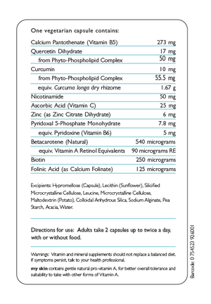Imagie of table of contents for my skin therapure: Calcium Pantothenate, Quercetin Dihydrate, Phyto-Phospholipid Complex, curcumin, nicotinamide, ascorbic acid, Zinc, pyridoxal 5-Phosphate monohydrate, Pyridoxine, Betacarotene, Vitamin A, Biotin, Folinic Acid, Hypromellose (Capsule), Lecithin (Sunflower), Silicified
Microcrystalline Cellulose, Leucine, Microcrystalline Cellulose,
Maltodextrin (Potato), Colloidal Anhydrous Silica, Sodium Alginate, Pea
Starch, Acacia, Water